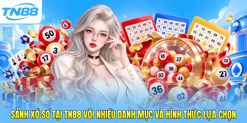 Sảnh xổ số tại TN88 với nhiều danh mục và hình thức lựa chọn